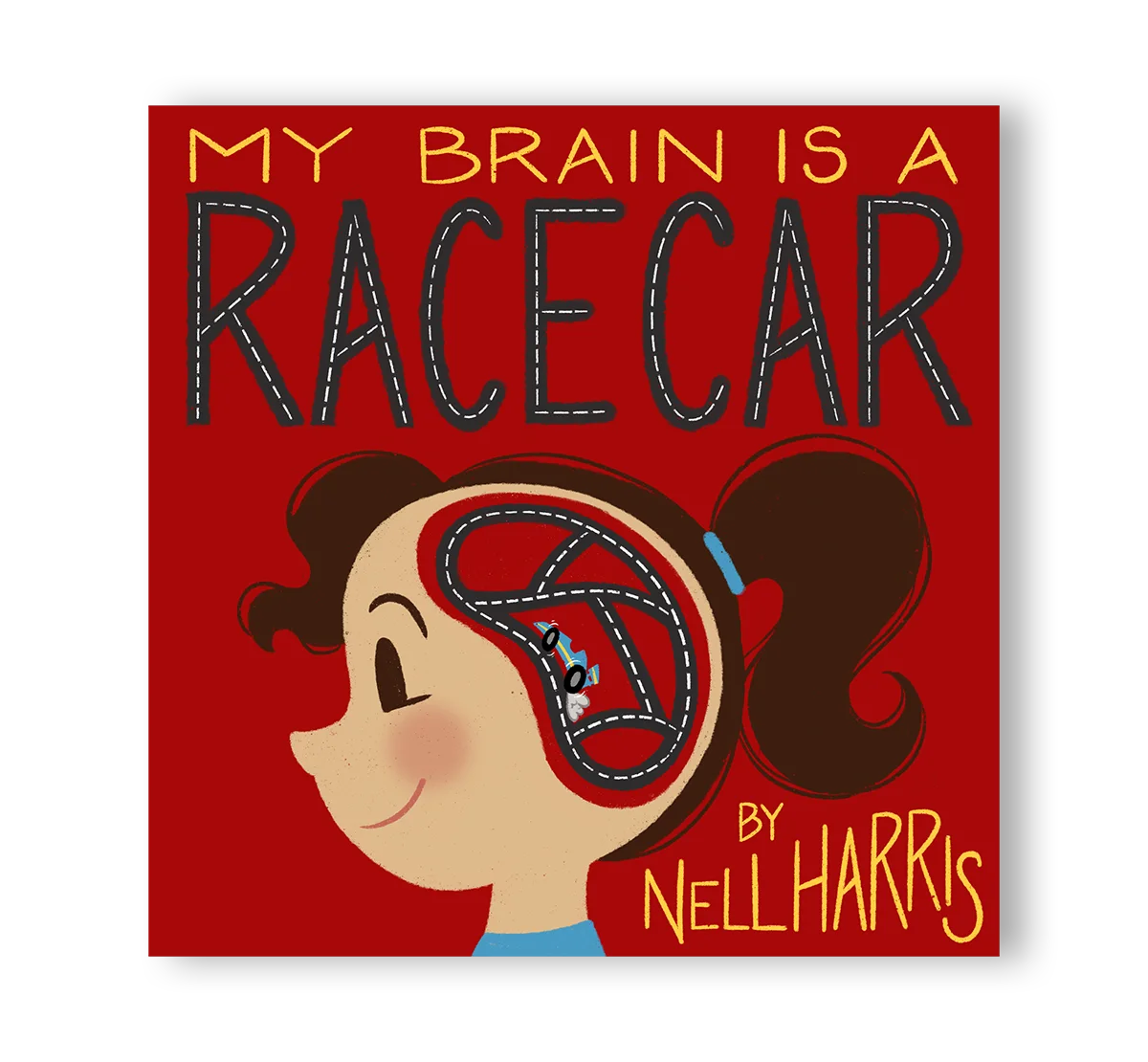 Front cover of My Brain Is a Race Car by Nell Harris